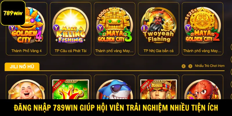 Đăng nhập 789Win giúp hội viên trải nghiệm nhiều tiện ích